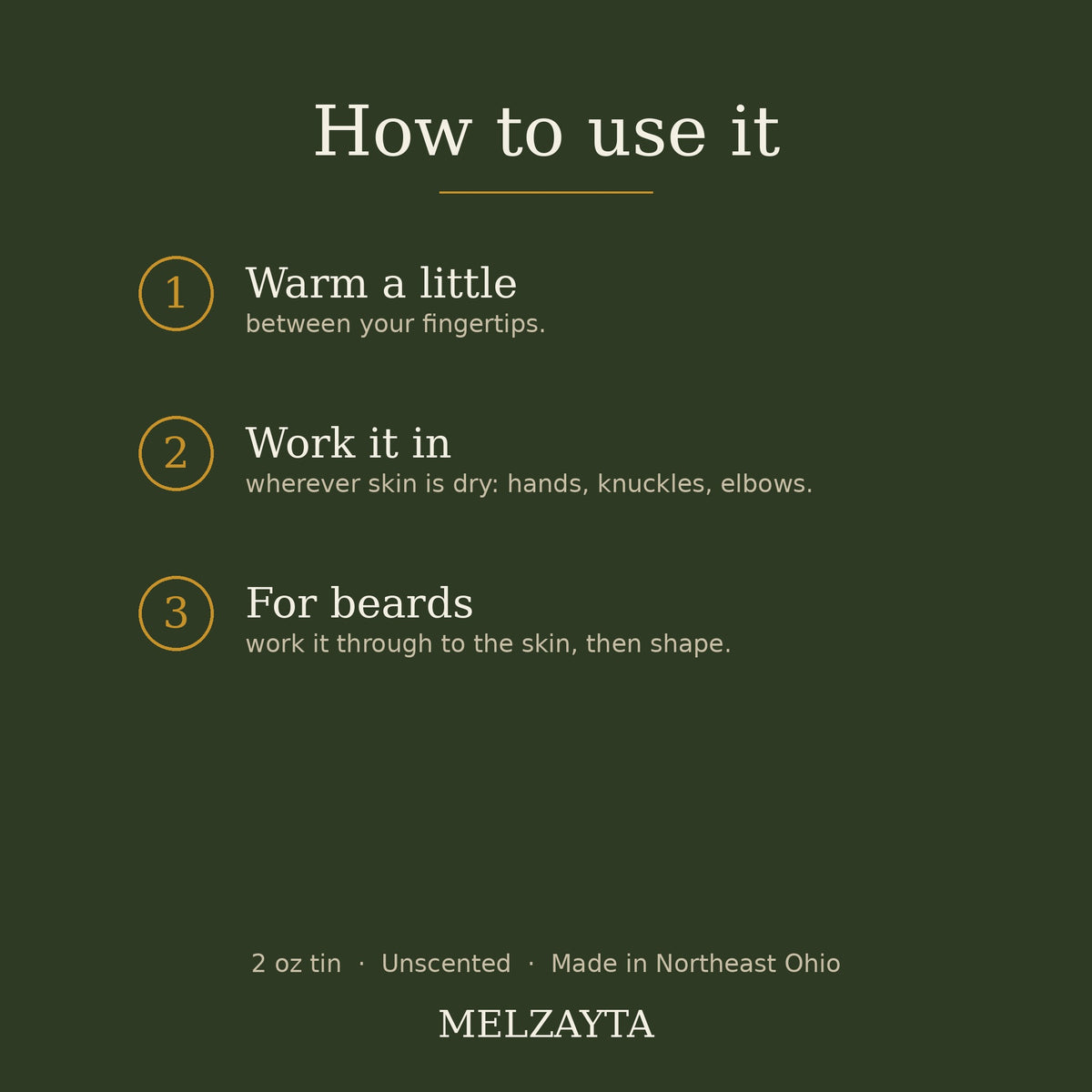 How to use Body Balm: warm a little between your fingertips, work it in where skin is dry, and for beards work it through to the skin